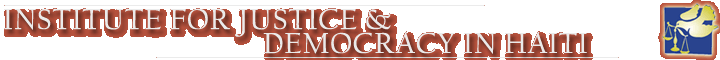 To work with the people of Haiti in their non-violent struggle for the return and consolidation of constitutional democracy, justice and human rights, by distributing objective and accurate information on human rights conditions in Haiti, pursuing legal cases, and cooperating with human rights and solidarity groups in Haiti and abroad