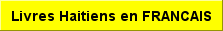 NOUS SOMMES UNE LIBRAIRIE  Virtuelle. Notre catalogue, listant plusieurs centaines de titres, certains épuisés chez l'éditeur même.   Rechercher au cœur des livres : ... Tous les produits, Livres en français, livres en anglais        Ouvrages francais, créole, anglais… Littérature haitienne, antillaise, francaise.  French, Creole and English books. Haitian, Caribbean and French Litterature.   HAITIAN BOOK CENTRE  BOOKSTORE. Our inventory consists of all the classics of Haitian Books literature plus all the newly published titles by Haitian authors here and abroad and can be browsed online.      . We are the main supplier here in United States of Haitian books published in Haiti.Haitian Book Centre was founded in September 1977 as a means of spreading Haitian culture in the United States. By the permanence and the reliability of almost twenty-five years of service to the Haitian community, to the American public libraries and to the public at large, we have acquired a reputation hitherto unequalled in our community.