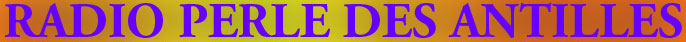 Radio Perle Des Antilles - Brooklyn, New York - USA . 24 hours a day, seven days a week